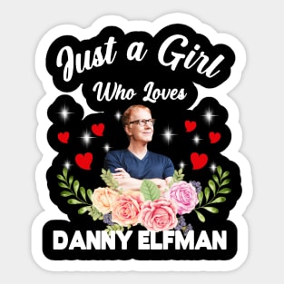 Just a girl who loves Danny Elfman Sticker